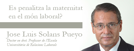 Jose Luis Solans - Es penalitza la maternitat en el món laboral?