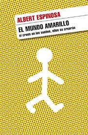 El mundo amarillo. Si crees en los sueños, ellos se crearán